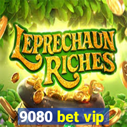 9080 bet vip